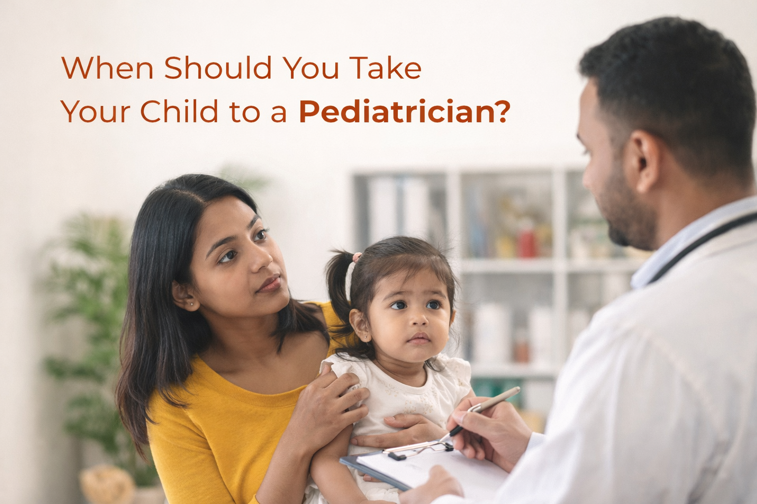 When Should You Take Your Child to a Pediatrician?